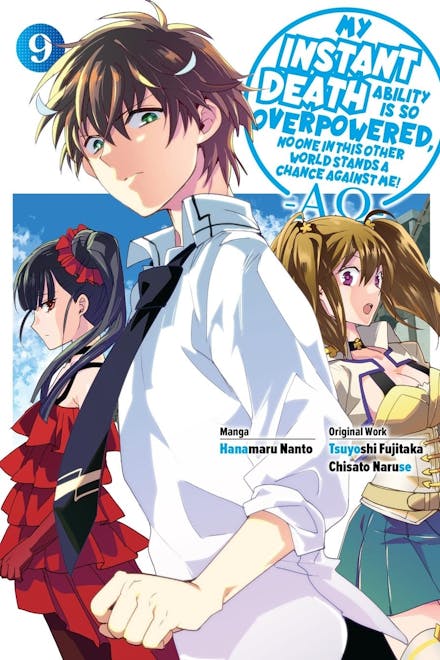 My Instant Death Ability Is So Overpowered, No One in This Other World Stands a Chance Against Me!  AO , Vol. 9 (manga)